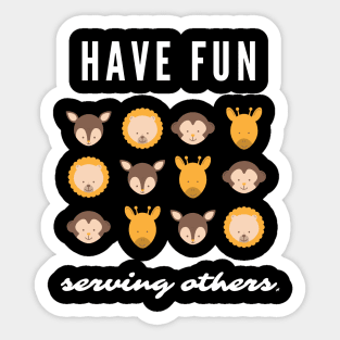 Have Fun Serving Others Sticker